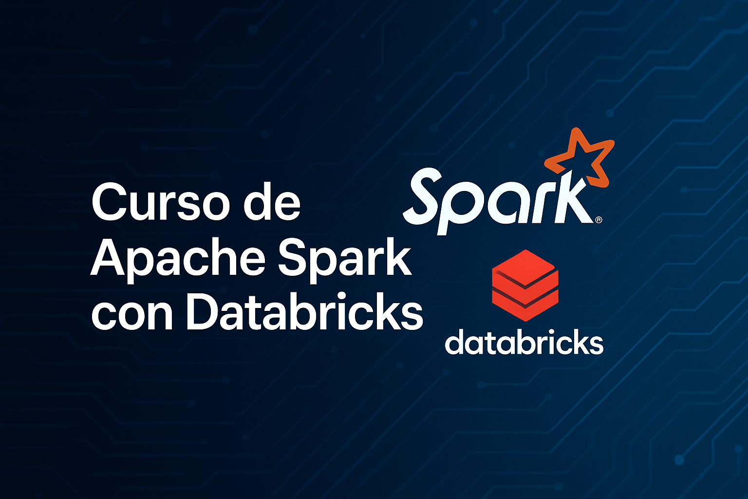 Imagen del curso de Apache Spark con Databricks, con logos oficiales y fondo tecnológico, formación en Big Data y PySpark.